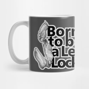 Born to be a Leg Locker - jiu jitsu, bjj, sambo, mma Mug